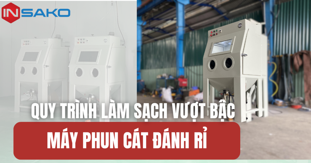 Ảnh bìa Máy Phun Cát Đánh Rỉ INSAKO